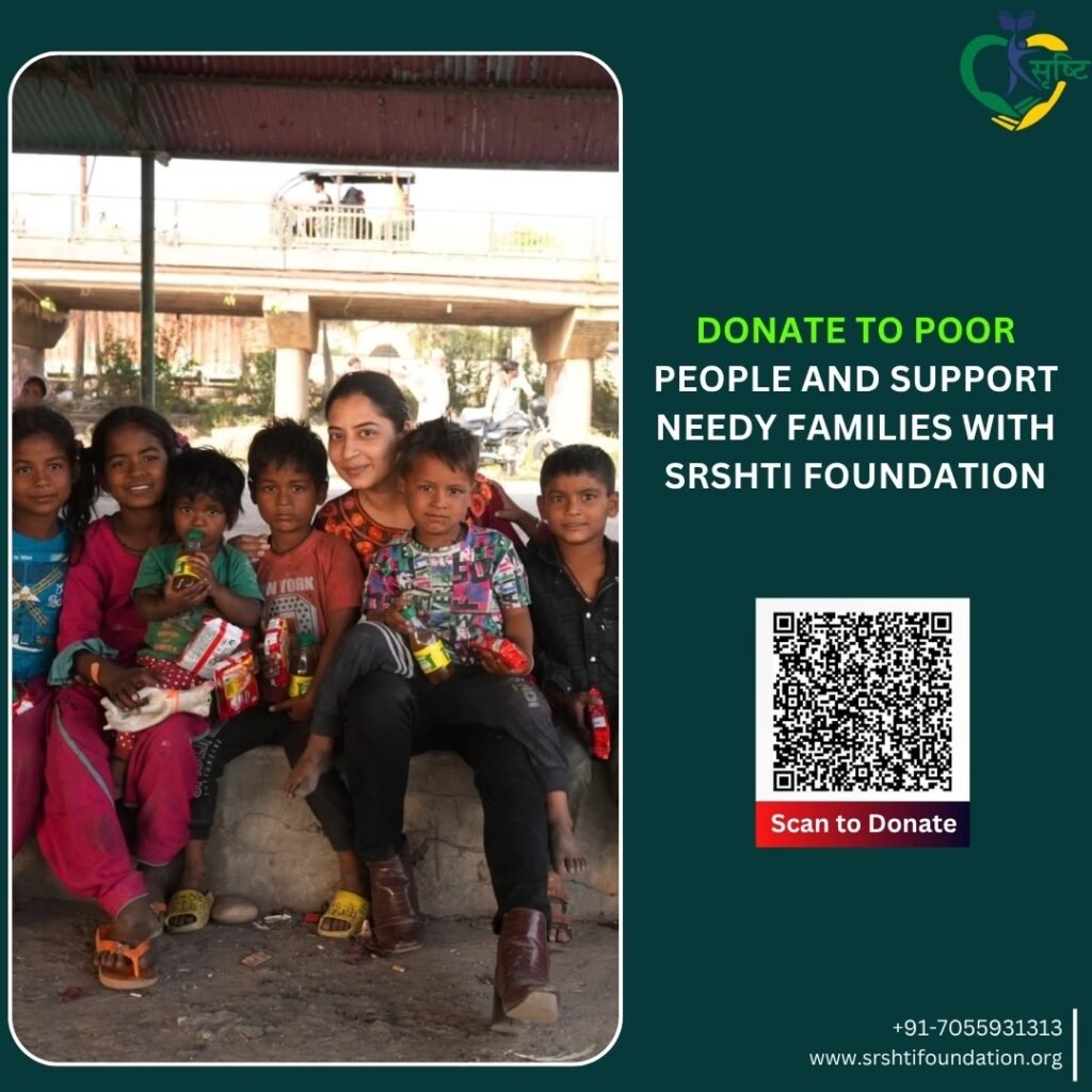 Donate To Poor People and Support Needy Families With SRSHTI